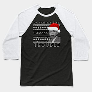 Holiday Sweater: John Lewis: Good Trouble - Santa's List Baseball T-Shirt